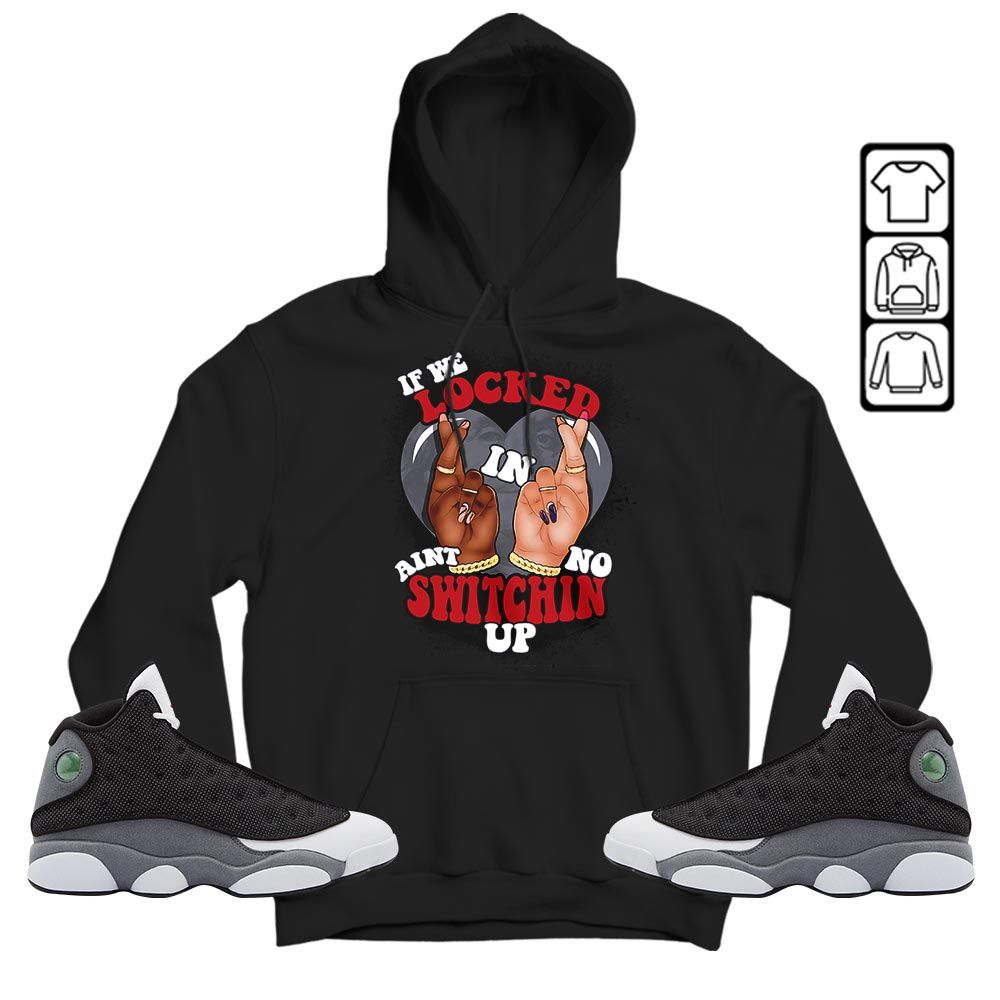 If We Locked In Sneaker Shirt Match Black Flint 13s, Jordan Retro 13 Black Flint MKO Hoodie If We Locked In Sneaker Shirt Match Black Flint 13s, Jordan Retro 13 Black Flint MKO Hoodie