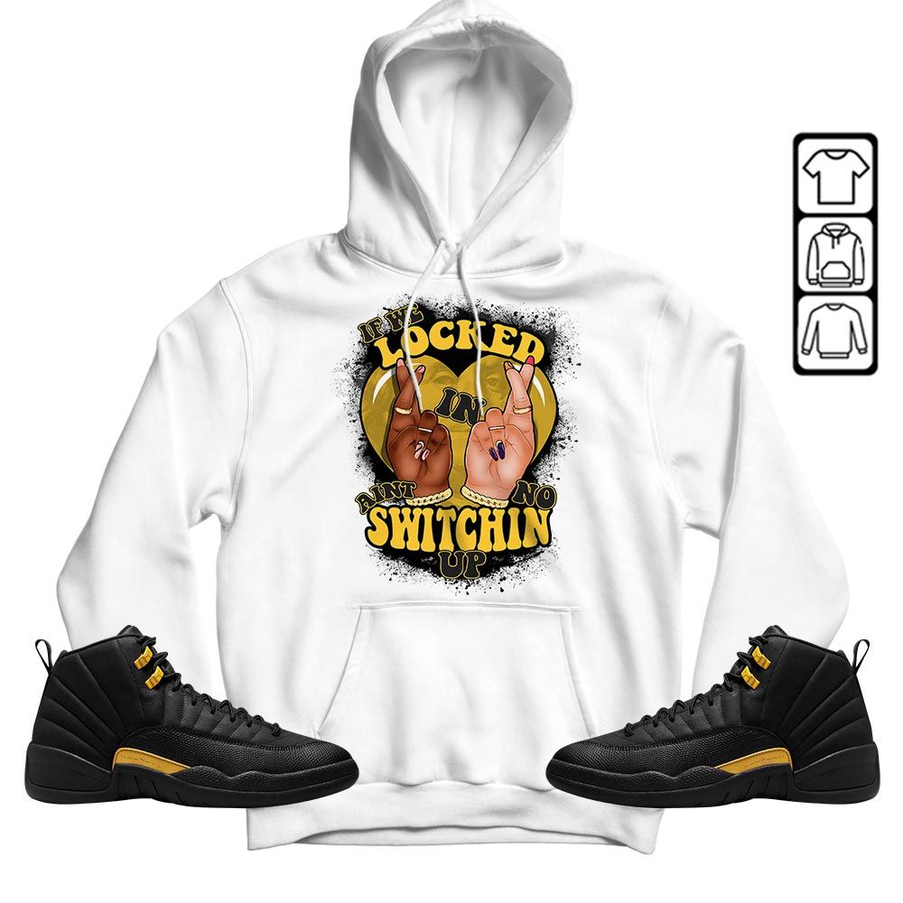 If We Locked In Sneaker Shirt Match Black Taxi 12s, Jordan 12 Retro Black Taxi MKO T-Shirt