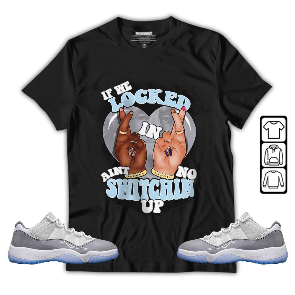 If We Locked In Sneaker Shirt Match Cement Grey 11s, Jordan 11 Low Cement Grey MKO T-Shirt If We Locked In Sneaker Shirt Match Cement Grey 11s, Jordan 11 Low Cement Grey MKO T-Shirt