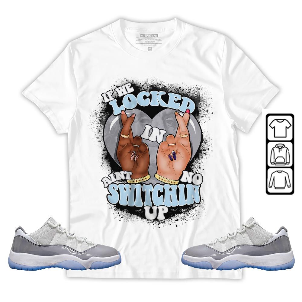 If We Locked In Sneaker Shirt Match Cement Grey 11s, Jordan 11 Low Cement Grey MKO T-Shirt