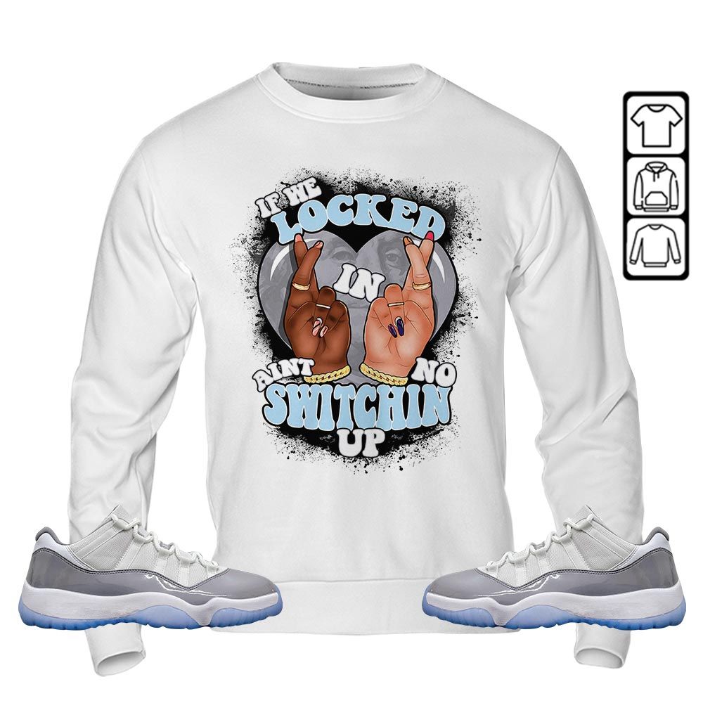 If We Locked In Sneaker Shirt Match Cement Grey 11s, Jordan 11 Low Cement Grey MKO T-Shirt If We Locked In Sneaker Shirt Match Cement Grey 11s, Jordan 11 Low Cement Grey MKO T-Shirt