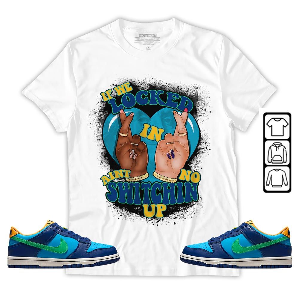 If We Locked In Sneaker Shirt Match Dunk Low GS Kyrie, Dunk Low GS Electric Algae MKO T-Shirt