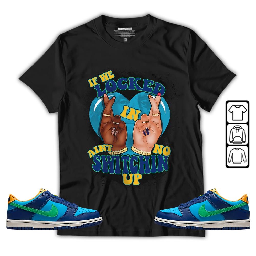 If We Locked In Sneaker Shirt Match Dunk Low GS Kyrie, Dunk Low GS Electric Algae MKO T-Shirt