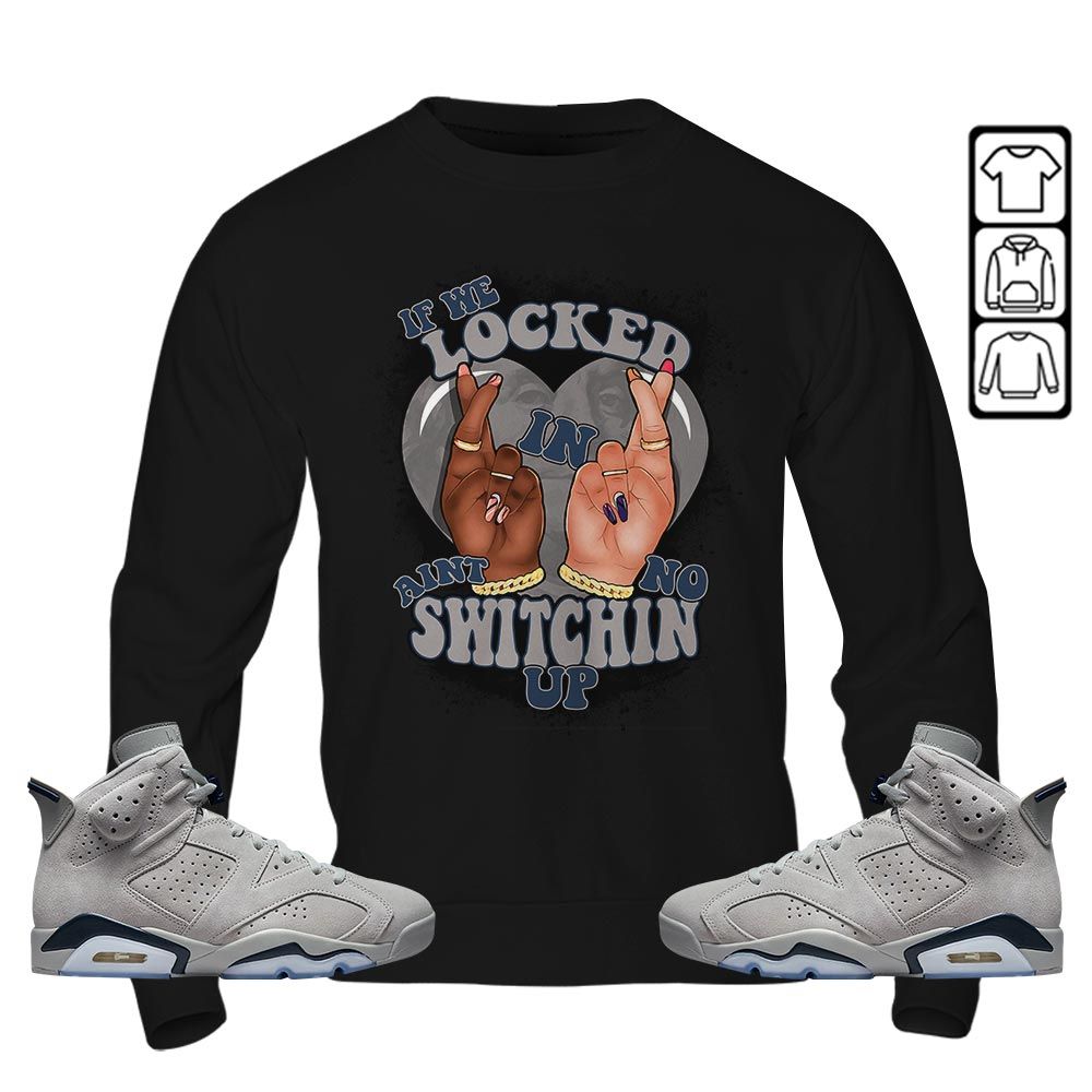 If We Locked In Sneaker Shirt Match Georgetown 6s, Jordan 6 Retro Georgetown MKO T-Shirt If We Locked In Sneaker Shirt Match Georgetown 6s, Jordan 6 Retro Georgetown MKO T-Shirt