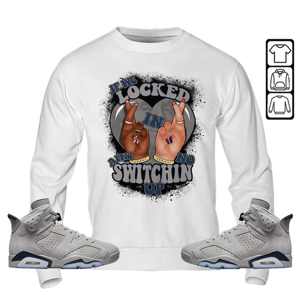 If We Locked In Sneaker Shirt Match Georgetown 6s, Jordan 6 Retro Georgetown MKO T-Shirt If We Locked In Sneaker Shirt Match Georgetown 6s, Jordan 6 Retro Georgetown MKO T-Shirt