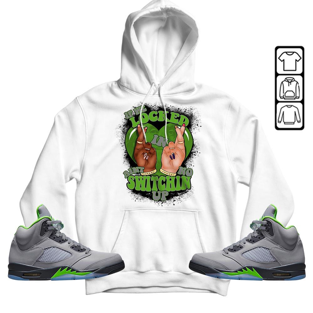 If We Locked In Sneaker Shirt Match Green Bean 5s, Jordan 5 Retro Green Bean MKO T-Shirt