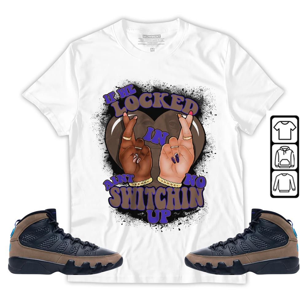 If We Locked In Sneaker Shirt Match Olive Concord 9s, Jordan 9 Olive Concord MKO T-Shirt If We Locked In Sneaker Shirt Match Olive Concord 9s, Jordan 9 Olive Concord MKO T-Shirt
