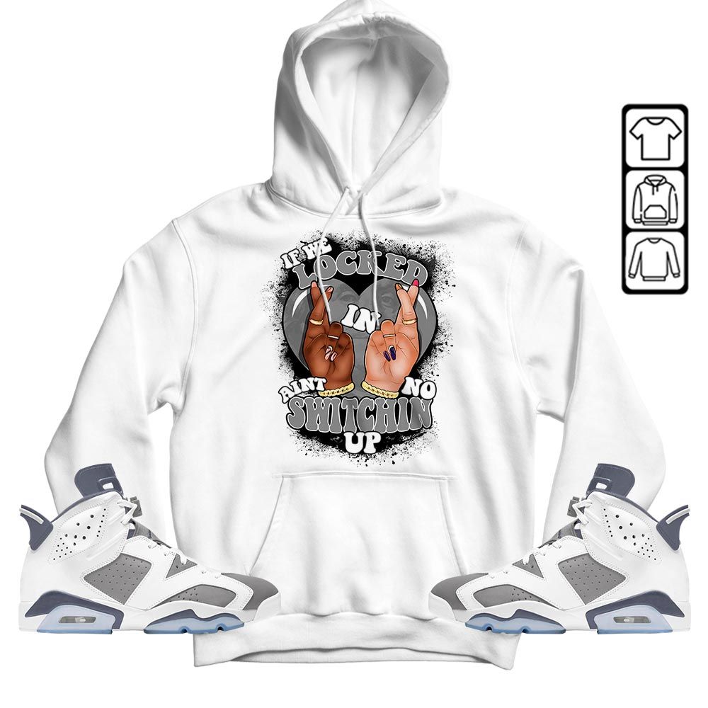 If We Locked In Sneaker Shirt Match Retro Cool Grey 6s, Jordan 6 Cool Grey MKO T-Shirt
