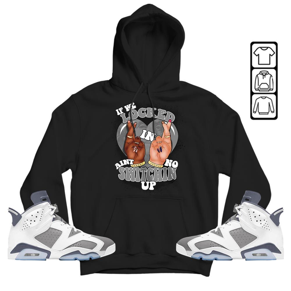If We Locked In Sneaker Shirt Match Retro Cool Grey 6s, Jordan 6 Cool Grey MKO T-Shirt If We Locked In Sneaker Shirt Match Retro Cool Grey 6s, Jordan 6 Cool Grey MKO T-Shirt