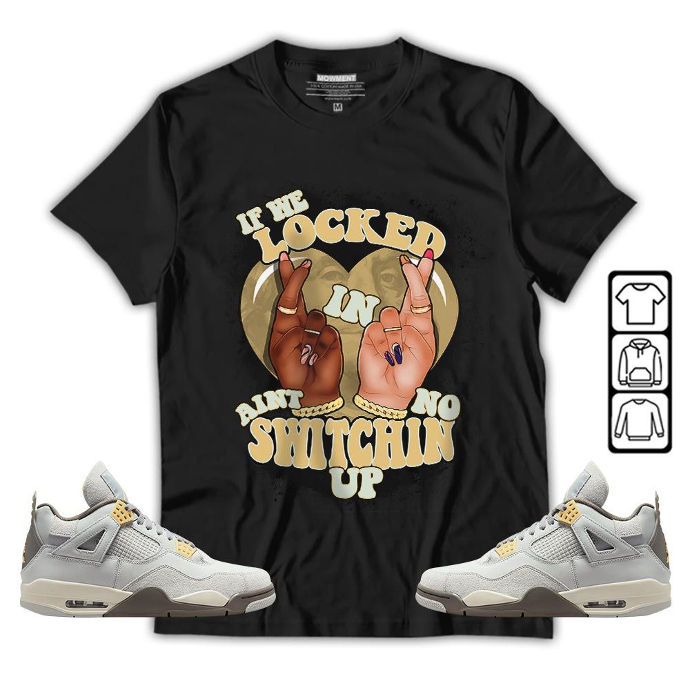 If We Locked In Sneaker Shirt Match Retro Craft 4s, Jordan 4 Craft Photon Dust MKO T-Shirt