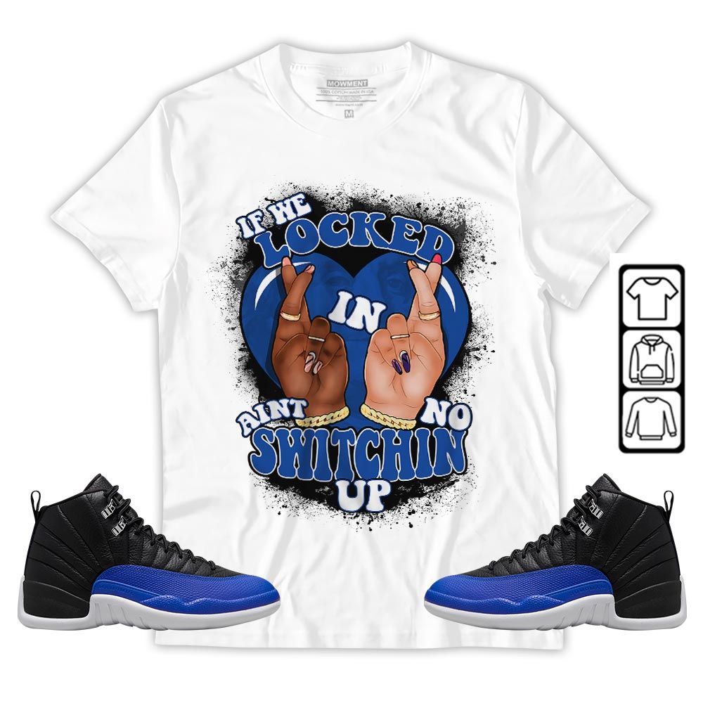 If We Locked In Sneaker Shirt Match Retro Hyper Royal 12s, Jordan 12 Hyper Royal MKO Hoodie