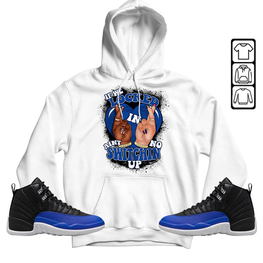 If We Locked In Sneaker Shirt Match Retro Hyper Royal 12s, Jordan 12 Hyper Royal MKO Hoodie If We Locked In Sneaker Shirt Match Retro Hyper Royal 12s, Jordan 12 Hyper Royal MKO Hoodie