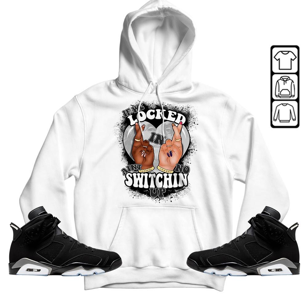 If We Locked In Sneaker Shirt Match Retro Metallic Silver 6s, Jordan 6 Black Chrome MKO T-Shirt