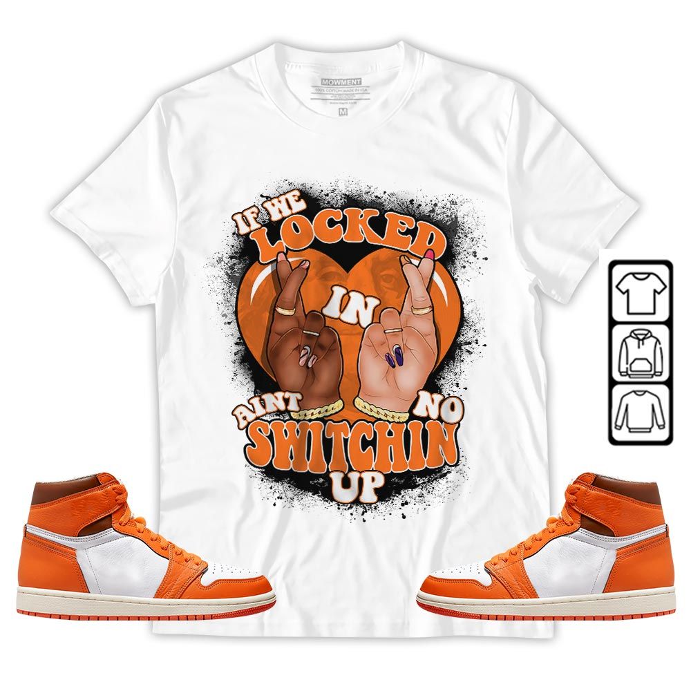 If We Locked In Sneaker Shirt Match Retro Starfish 1s, Jordan 1 Retro High OG Starfish MKO T-Shirt If We Locked In Sneaker Shirt Match Retro Starfish 1s, Jordan 1 Retro High OG Starfish MKO T-Shirt