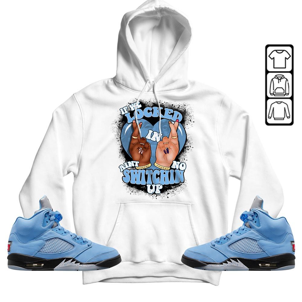 If We Locked In Sneaker Shirt Match Retro University Blue 5s, Jordan 5 University Blue MKO Hoodie If We Locked In Sneaker Shirt Match Retro University Blue 5s, Jordan 5 University Blue MKO Hoodie