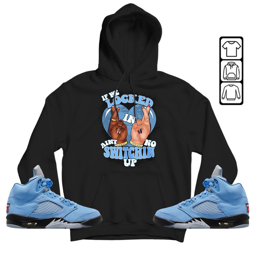 If We Locked In Sneaker Shirt Match Retro University Blue 5s, Jordan 5 University Blue MKO Hoodie If We Locked In Sneaker Shirt Match Retro University Blue 5s, Jordan 5 University Blue MKO Hoodie