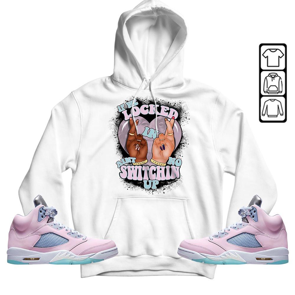 If We Locked In Sneaker Shirt Match SE Easter 5s, Jordan 5 Retro Easter MKO T-Shirt