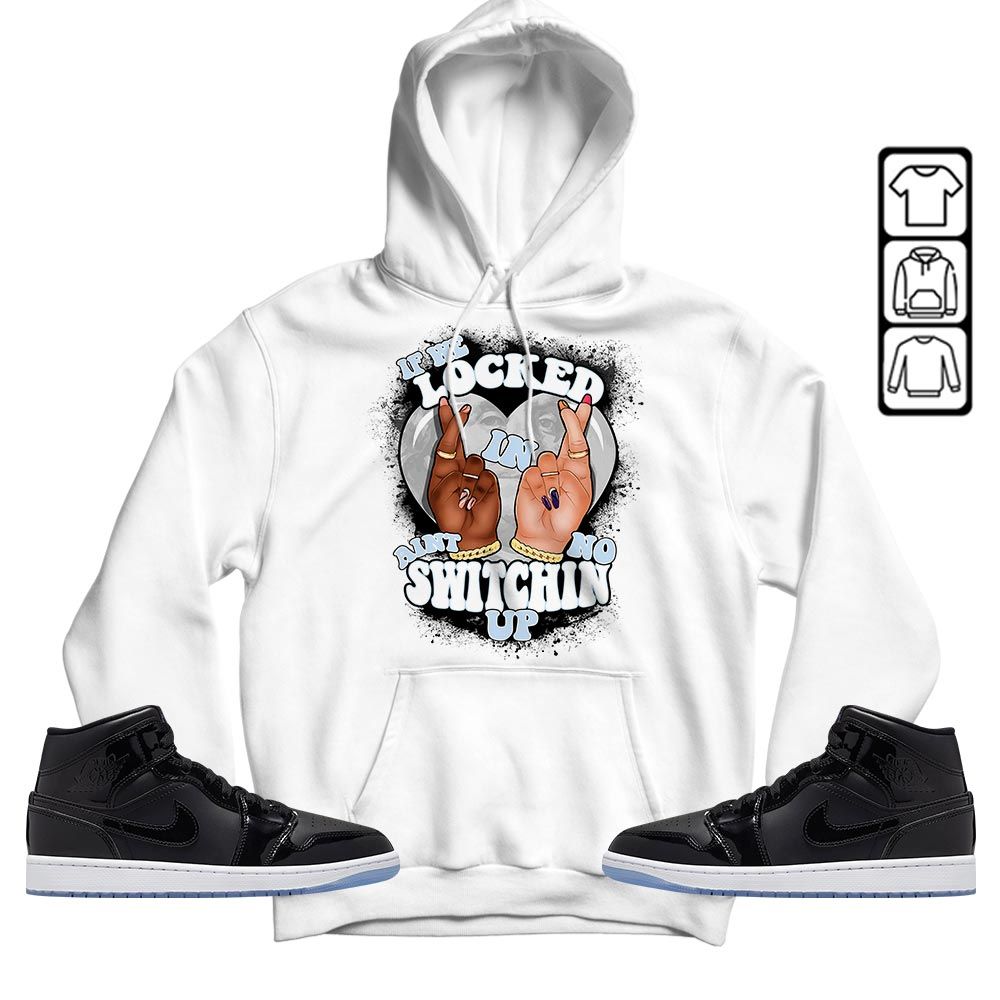 If We Locked In Sneaker Shirt Match Space Jam 1s, Jordan 1 Mid Space Jam MKO Hoodie