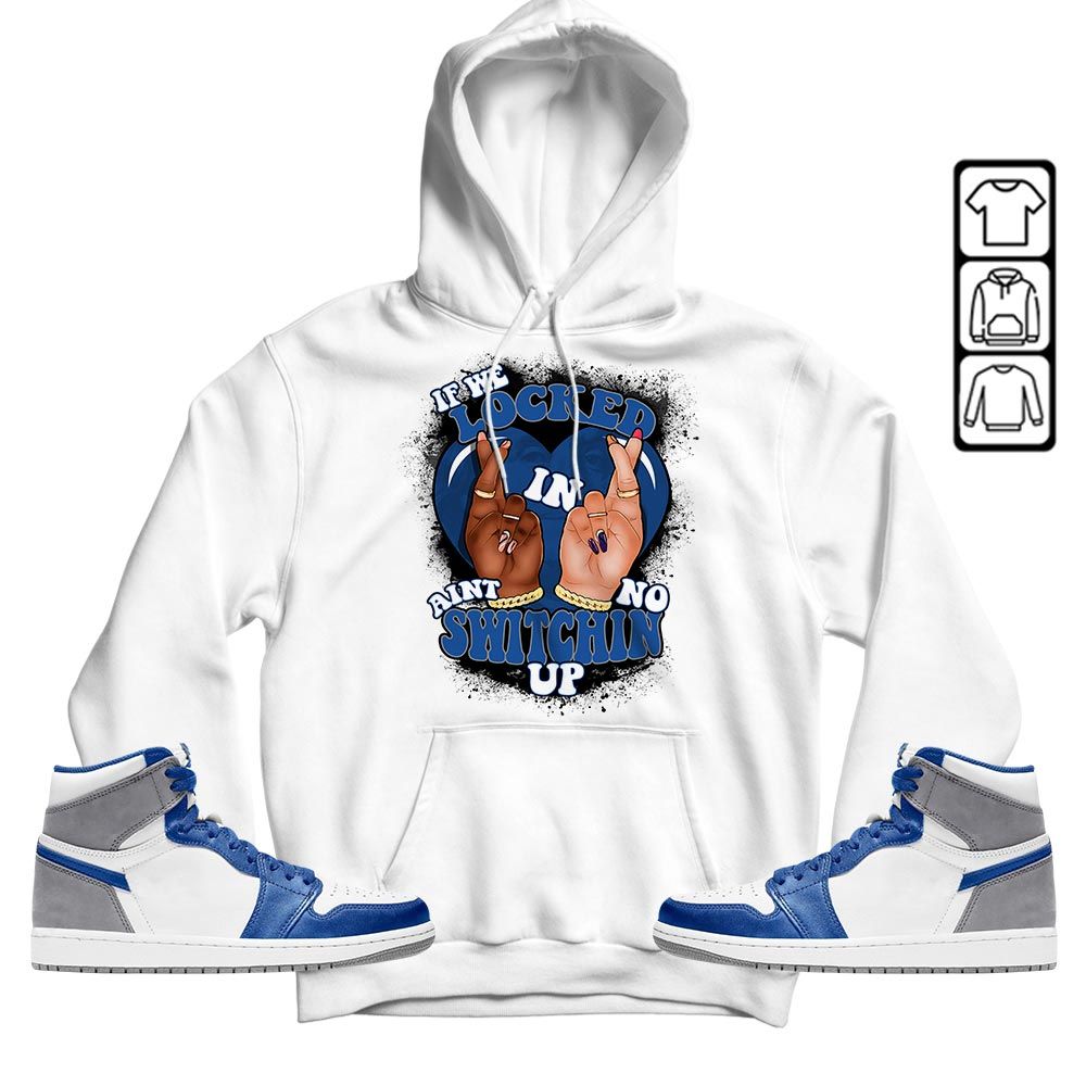 If We Locked In Sneaker Shirt Match True Blue 1s, Jordan 1 High OG True Blue MKO T-Shirt
