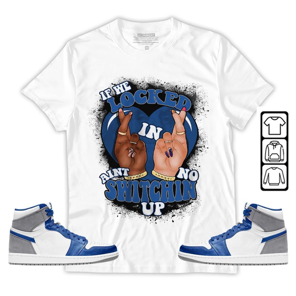 If We Locked In Sneaker Shirt Match True Blue 1s, Jordan 1 High OG True Blue MKO T-Shirt If We Locked In Sneaker Shirt Match True Blue 1s, Jordan 1 High OG True Blue MKO T-Shirt