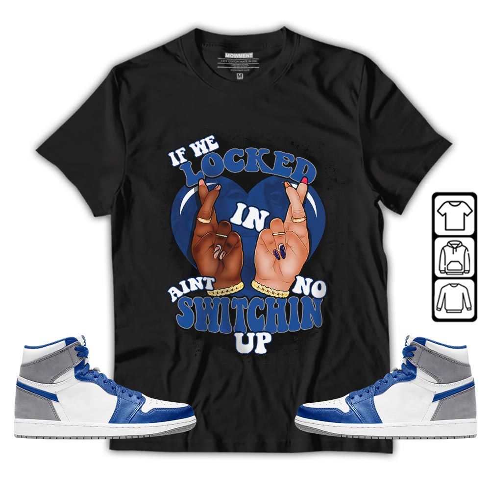 If We Locked In Sneaker Shirt Match True Blue 1s, Jordan 1 High OG True Blue MKO T-Shirt If We Locked In Sneaker Shirt Match True Blue 1s, Jordan 1 High OG True Blue MKO T-Shirt
