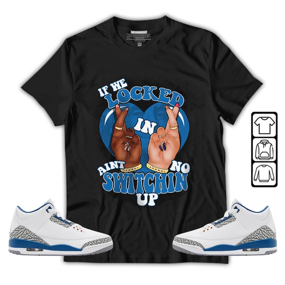 If We Locked In Sneaker Shirt Match Wizards 3s, Jordan Retro 3 Wizards MKO T-Shirt If We Locked In Sneaker Shirt Match Wizards 3s, Jordan Retro 3 Wizards MKO T-Shirt