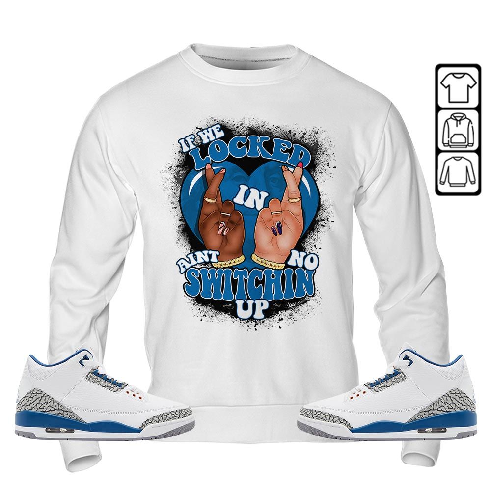 If We Locked In Sneaker Shirt Match Wizards 3s, Jordan Retro 3 Wizards MKO T-Shirt If We Locked In Sneaker Shirt Match Wizards 3s, Jordan Retro 3 Wizards MKO T-Shirt