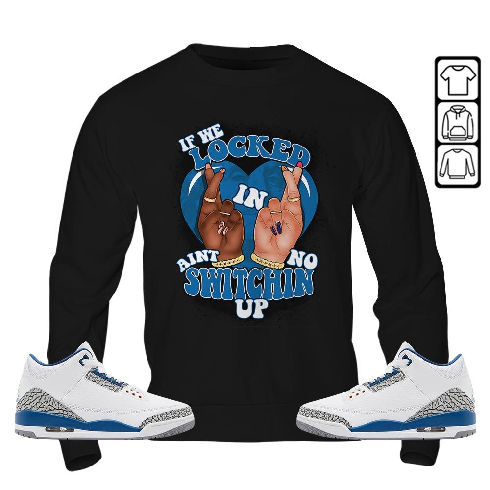 If We Locked In Sneaker Shirt Match Wizards 3s, Jordan Retro 3 Wizards MKO T-Shirt If We Locked In Sneaker Shirt Match Wizards 3s, Jordan Retro 3 Wizards MKO T-Shirt