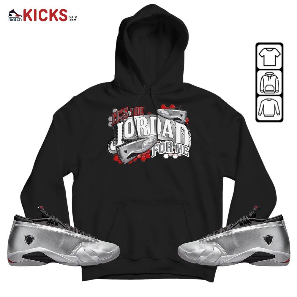 It’s The For Me Sneaker Shirt Match 14 Low Metallic Silver, Jordan 14 Metallic Silver MKO T-Shirt It’s The For Me Sneaker Shirt Match 14 Low Metallic Silver, Jordan 14 Metallic Silver MKO T-Shirt