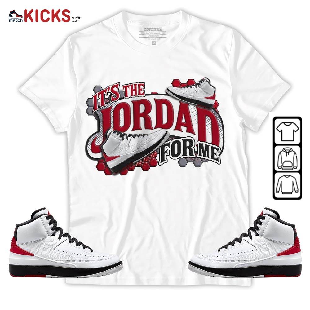 It’s The For Me Sneaker Shirt Match 2 Chicago Varsity Red, Jordan Retro 2 Chicago MKO Hoodie
