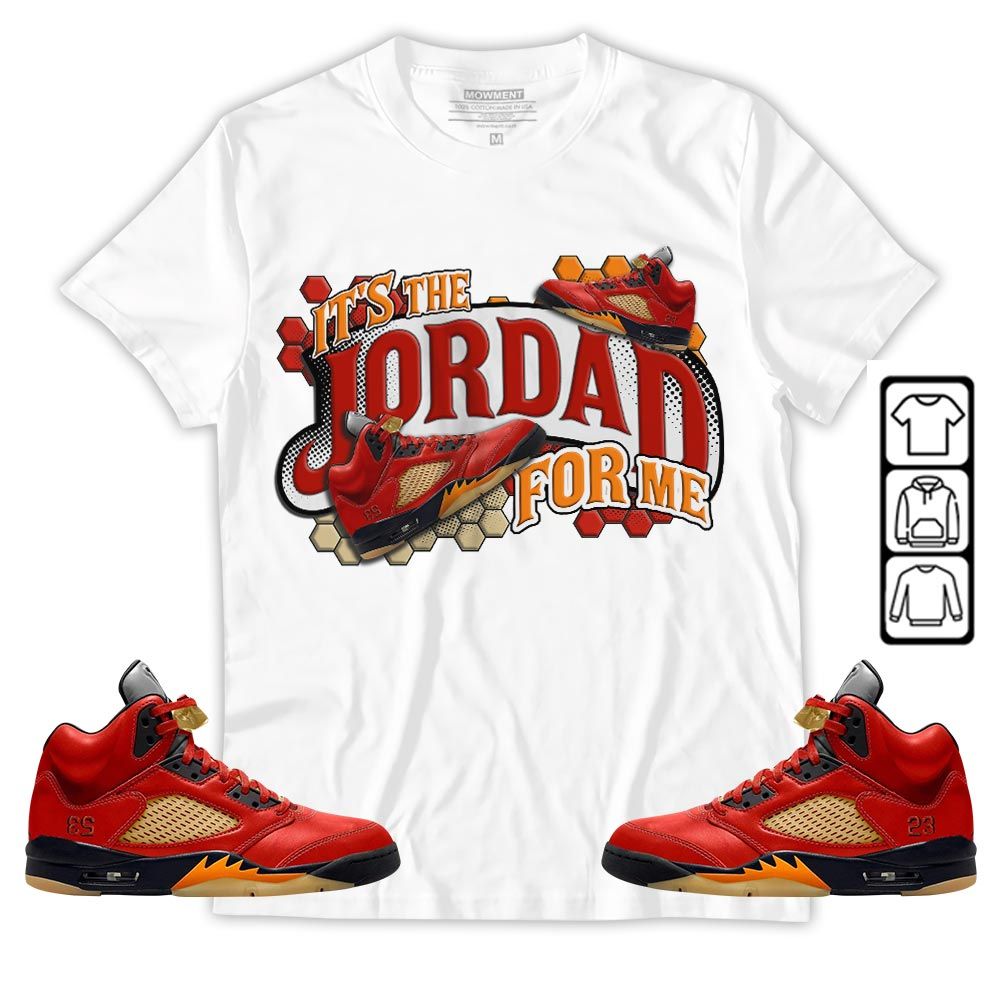 Its The For Me Sneaker Shirt Match 5 Dunk On Mars, Jordan 5 Mars For Her MKO T-Shirt Its The For Me Sneaker Shirt Match 5 Dunk On Mars, Jordan 5 Mars For Her MKO T-Shirt