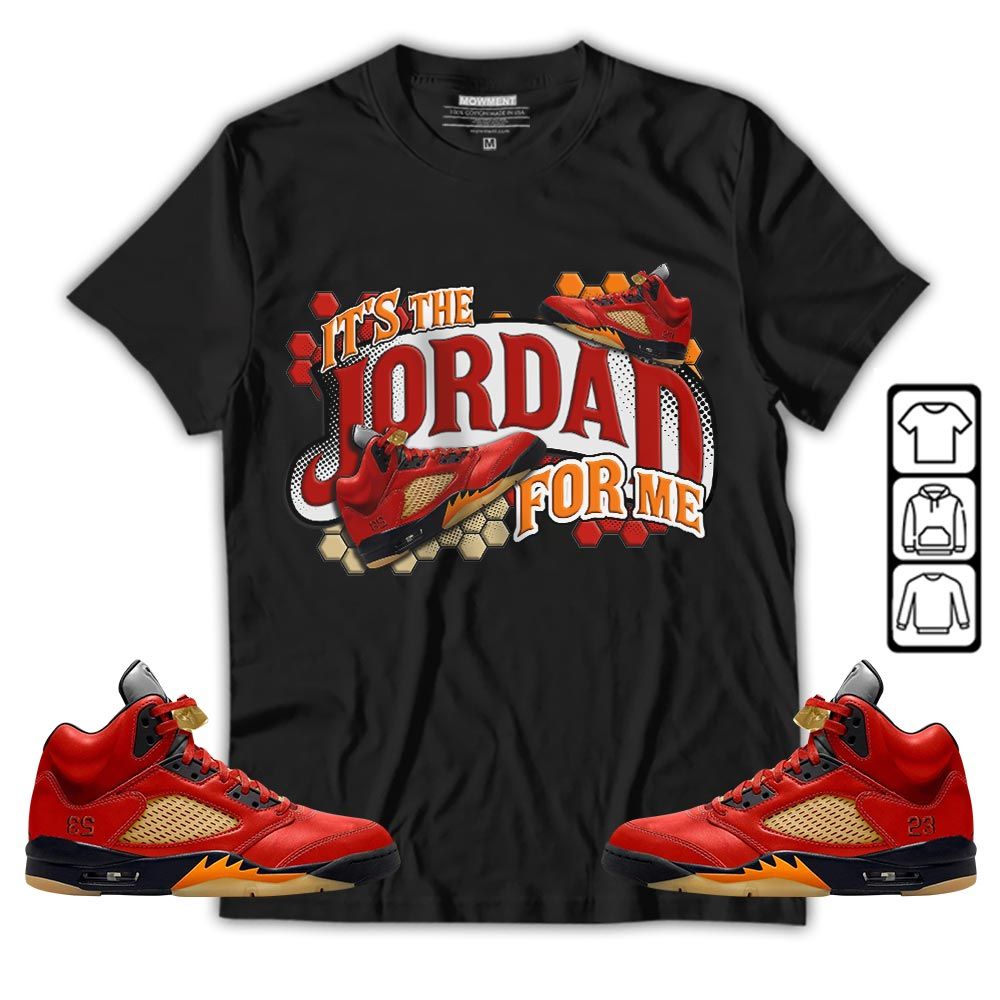 Its The For Me Sneaker Shirt Match 5 Dunk On Mars, Jordan 5 Mars For Her MKO T-Shirt Its The For Me Sneaker Shirt Match 5 Dunk On Mars, Jordan 5 Mars For Her MKO T-Shirt