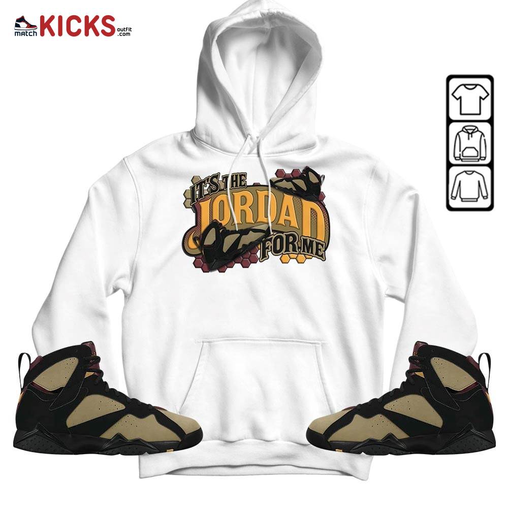 It’s The For Me Sneaker Shirt Match Black Cherrywood 7s, Jordan 7 Black Olive MKO Hoodie