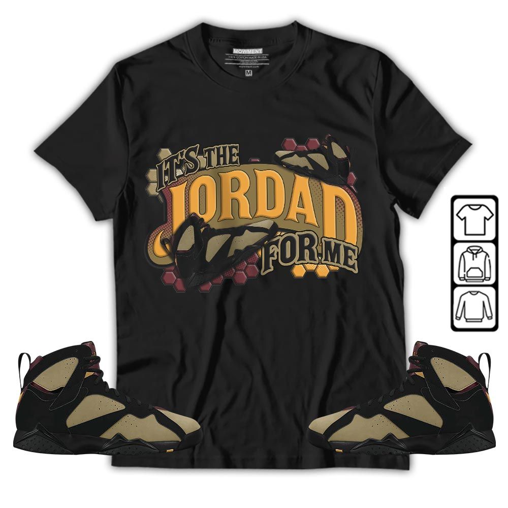 Its The For Me Sneaker Shirt Match Black Cherrywood 7s, Jordan 7 Black Olive MKO T-Shirt Its The For Me Sneaker Shirt Match Black Cherrywood 7s, Jordan 7 Black Olive MKO T-Shirt