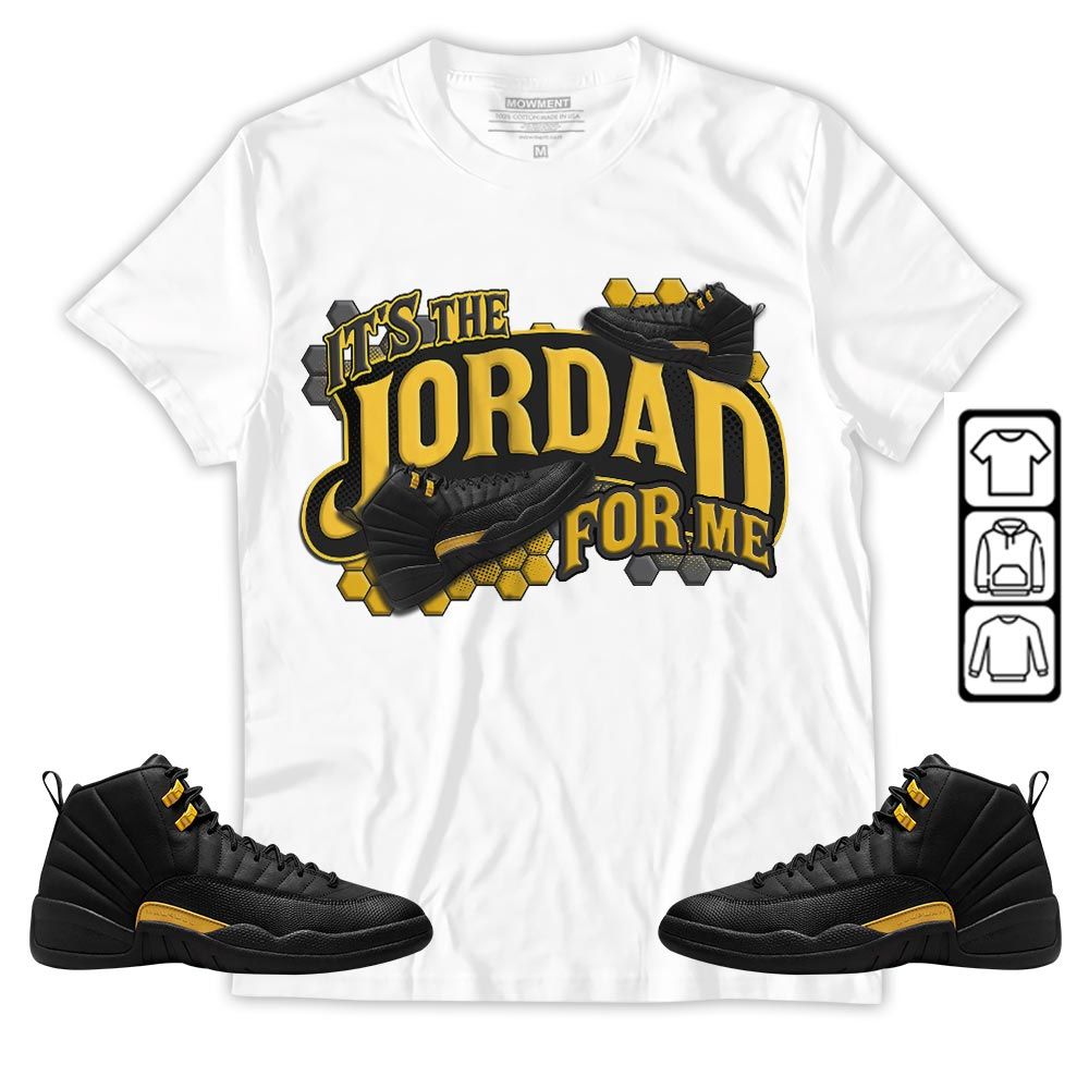 Its The For Me Sneaker Shirt Match Black Taxi 12s, Jordan 12 Retro Black Taxi MKO T-Shirt Its The For Me Sneaker Shirt Match Black Taxi 12s, Jordan 12 Retro Black Taxi MKO T-Shirt