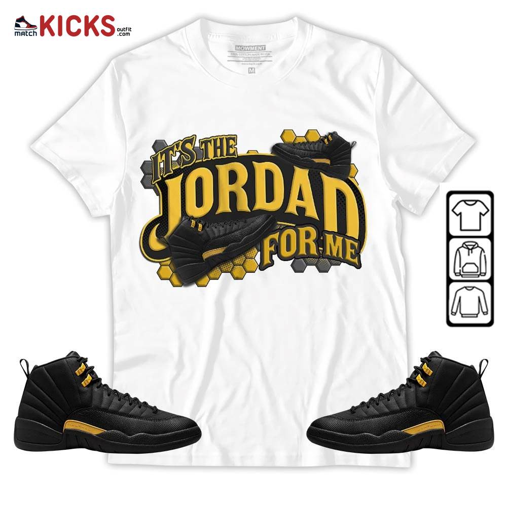 It’s The For Me Sneaker Shirt Match Black Taxi 12s, Jordan 12 Retro Black Taxi MKO T-Shirt It’s The For Me Sneaker Shirt Match Black Taxi 12s, Jordan 12 Retro Black Taxi MKO T-Shirt