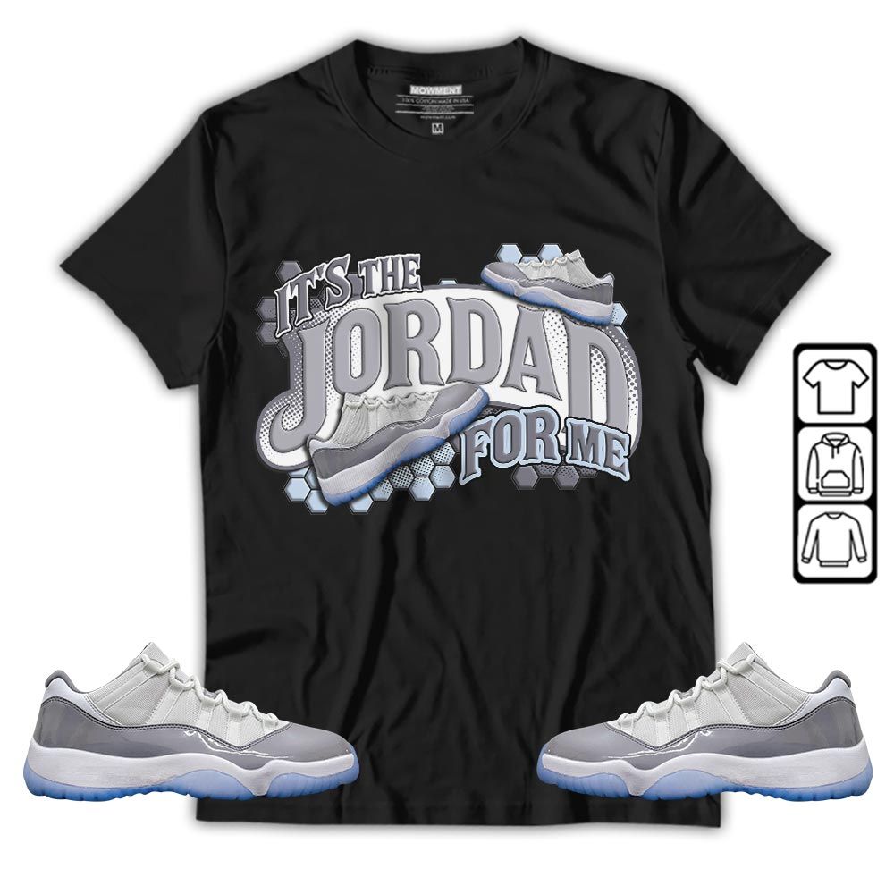 Its The For Me Sneaker Shirt Match Cement Grey 11s, Jordan 11 Low Cement Grey MKO T-Shirt Its The For Me Sneaker Shirt Match Cement Grey 11s, Jordan 11 Low Cement Grey MKO T-Shirt