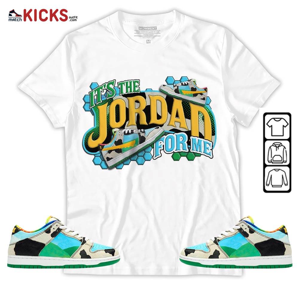 It’s The For Me Sneaker Shirt Match Chunky Dunky, SB Dunk Chunky Dunky MKO T-Shirt