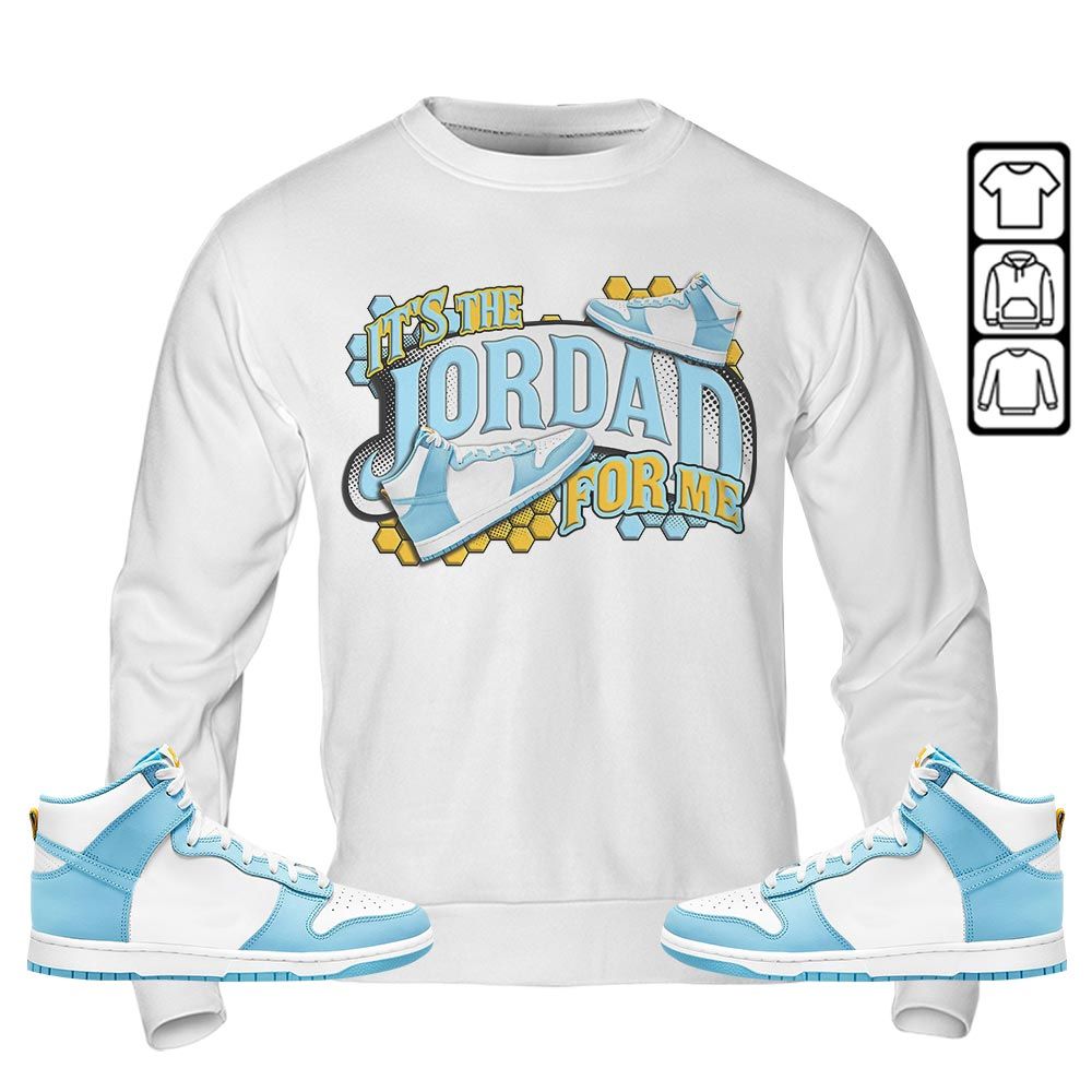 Its The For Me Sneaker Shirt Match Dunk High Blue Chill, Dunk High Homer Simpson MKO T-Shirt Its The For Me Sneaker Shirt Match Dunk High Blue Chill, Dunk High Homer Simpson MKO T-Shirt