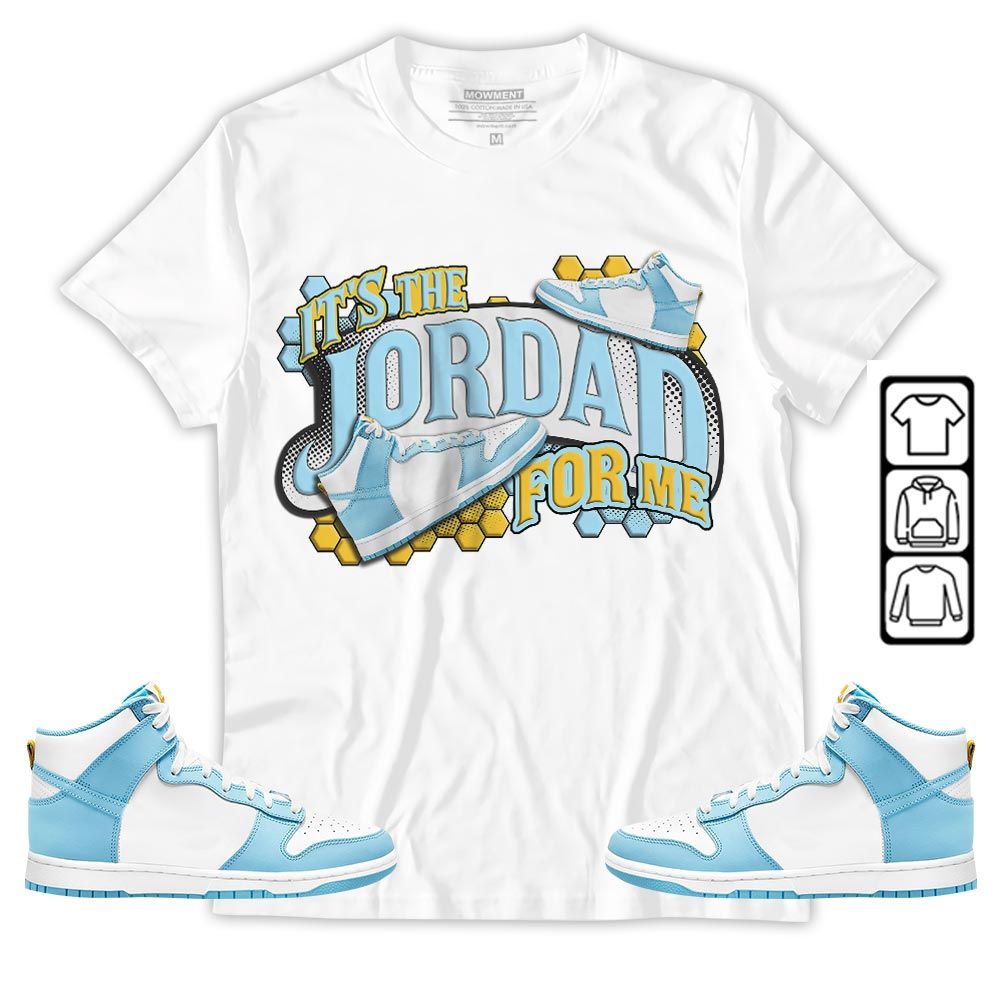 Its The For Me Sneaker Shirt Match Dunk High Blue Chill, Dunk High Homer Simpson MKO T-Shirt Its The For Me Sneaker Shirt Match Dunk High Blue Chill, Dunk High Homer Simpson MKO T-Shirt