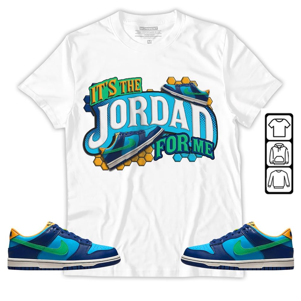 Its The For Me Sneaker Shirt Match Dunk Low GS Kyrie, Dunk Low GS Electric Algae MKO T-Shirt Its The For Me Sneaker Shirt Match Dunk Low GS Kyrie, Dunk Low GS Electric Algae MKO T-Shirt