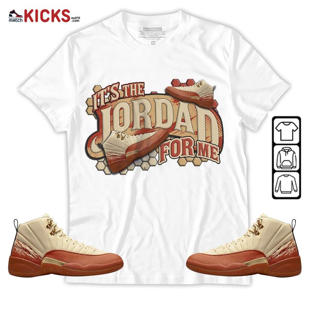 It’s The For Me Sneaker Shirt Match Eastside Golf 12s, Jordan 12 Retro Eastside Golf MKO T-Shirt