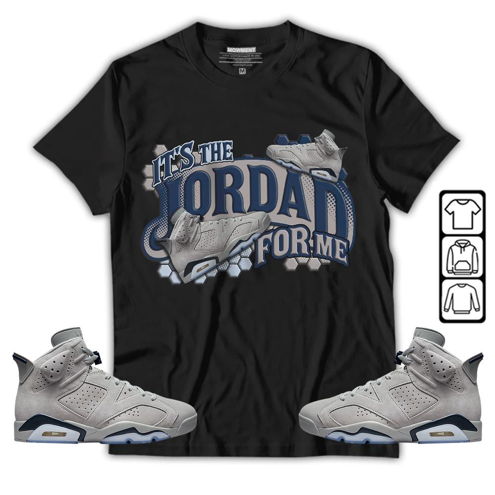 Its The For Me Sneaker Shirt Match Georgetown 6s, Jordan 6 Retro Georgetown MKO T-Shirt