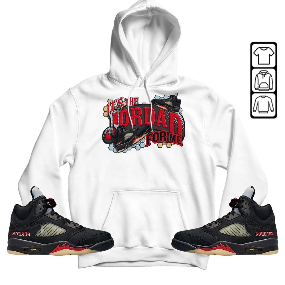 Its The For Me Sneaker Shirt Match Gore-Tex 5s, Jordan 5 GORE-TEX Off Noir MKO T-Shirt