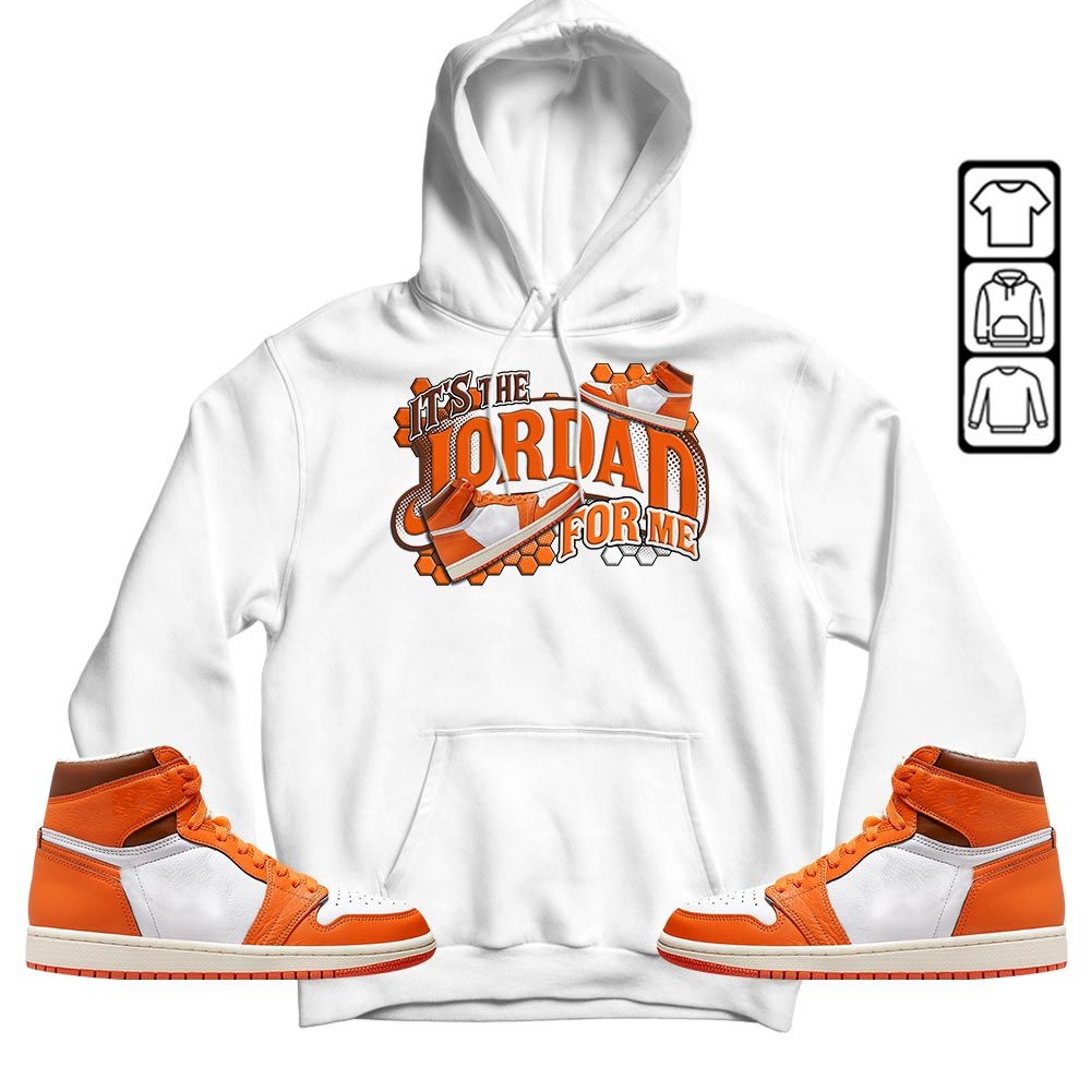 Its The For Me Sneaker Shirt Match High OG Starfish 1s, Jordan 1 Retro High OG Starfish MKO T-Shirt
