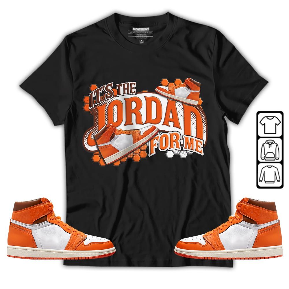 Its The For Me Sneaker Shirt Match High OG Starfish 1s, Jordan 1 Retro High OG Starfish MKO T-Shirt Its The For Me Sneaker Shirt Match High OG Starfish 1s, Jordan 1 Retro High OG Starfish MKO T-Shirt