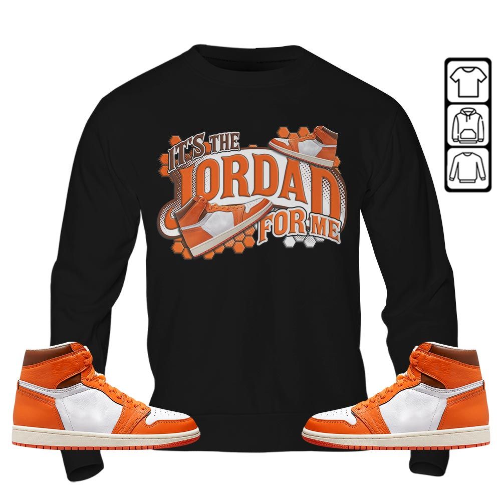 Its The For Me Sneaker Shirt Match High OG Starfish 1s, Jordan 1 Retro High OG Starfish MKO T-Shirt Its The For Me Sneaker Shirt Match High OG Starfish 1s, Jordan 1 Retro High OG Starfish MKO T-Shirt