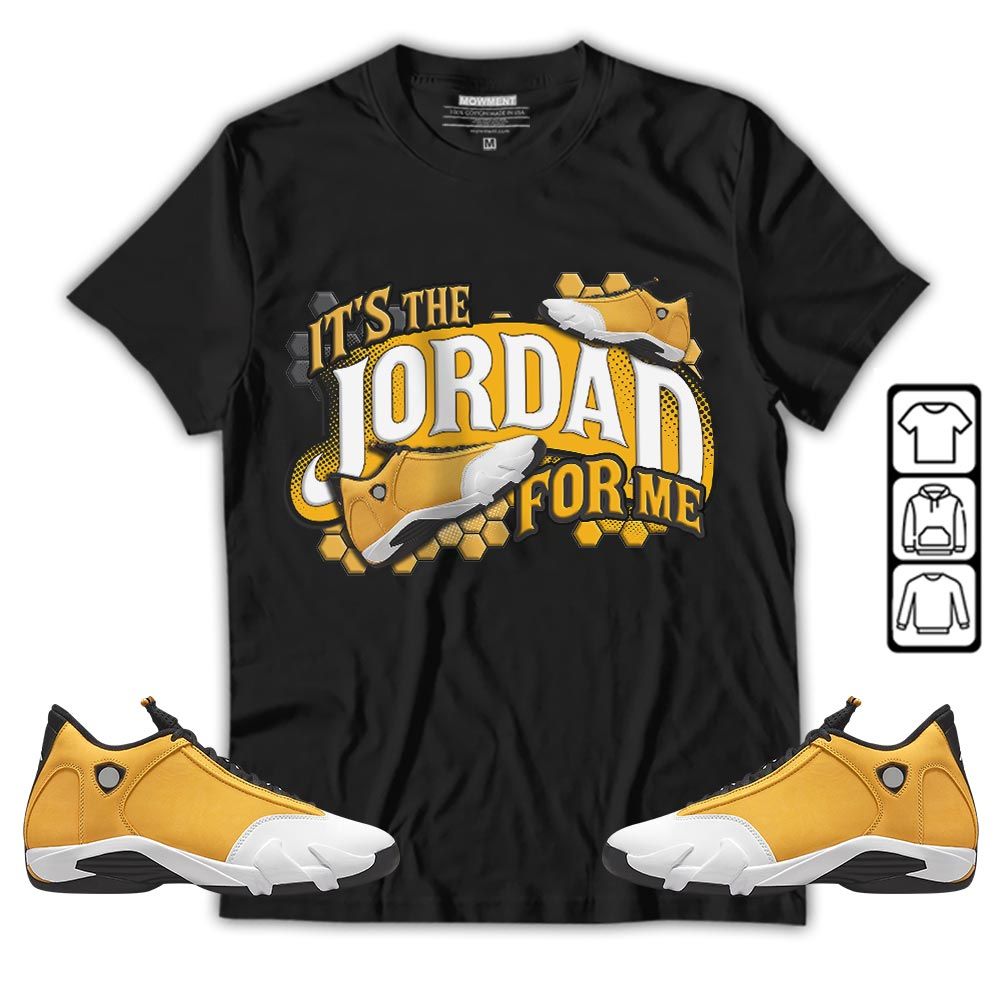 Its The For Me Sneaker Shirt Match Light Ginger 14s, Jordan 14 Retro Light Ginger MKO T-Shirt Its The For Me Sneaker Shirt Match Light Ginger 14s, Jordan 14 Retro Light Ginger MKO T-Shirt
