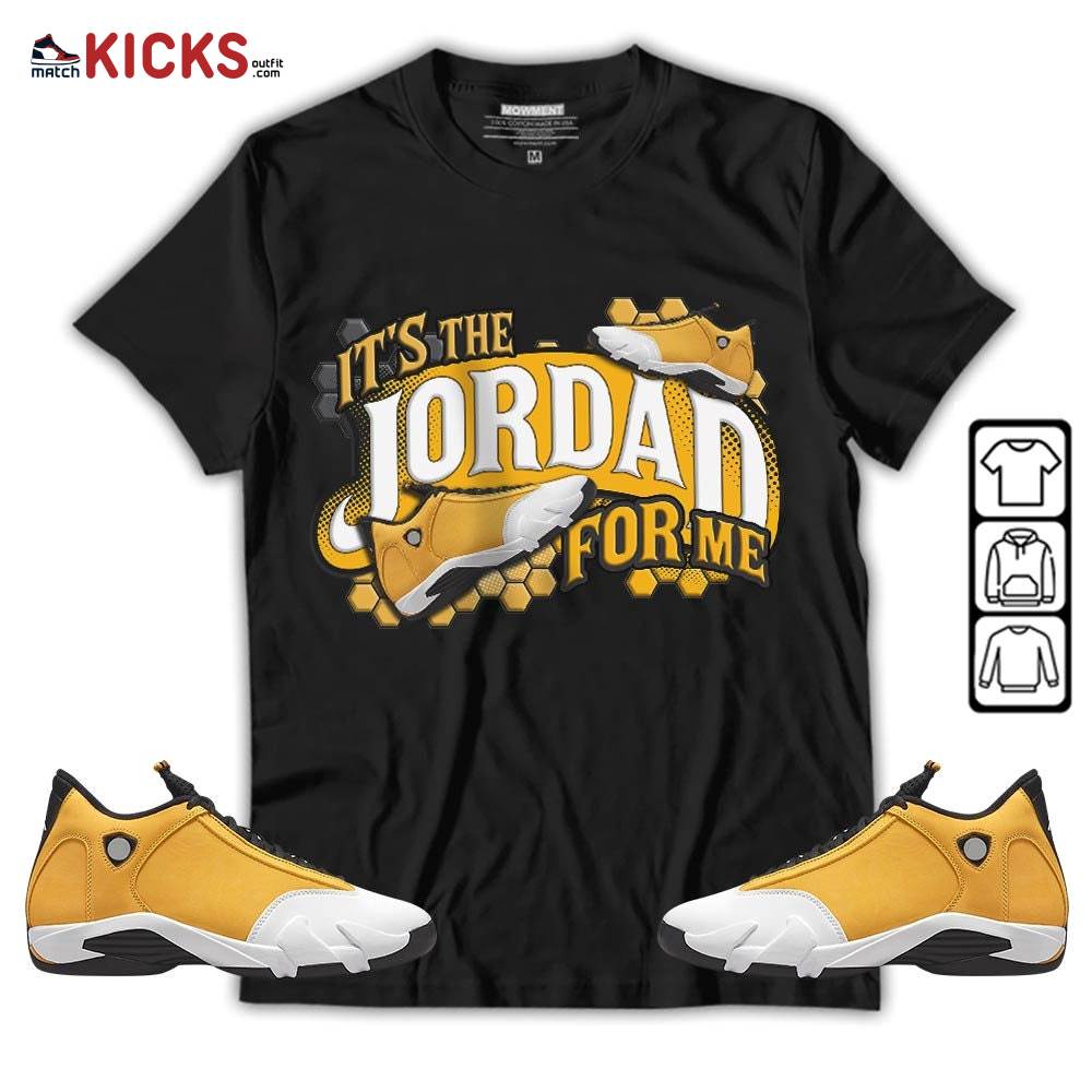 It’s The For Me Sneaker Shirt Match Light Ginger 14s, Jordan 14 Retro Light Ginger MKO T-Shirt It’s The For Me Sneaker Shirt Match Light Ginger 14s, Jordan 14 Retro Light Ginger MKO T-Shirt