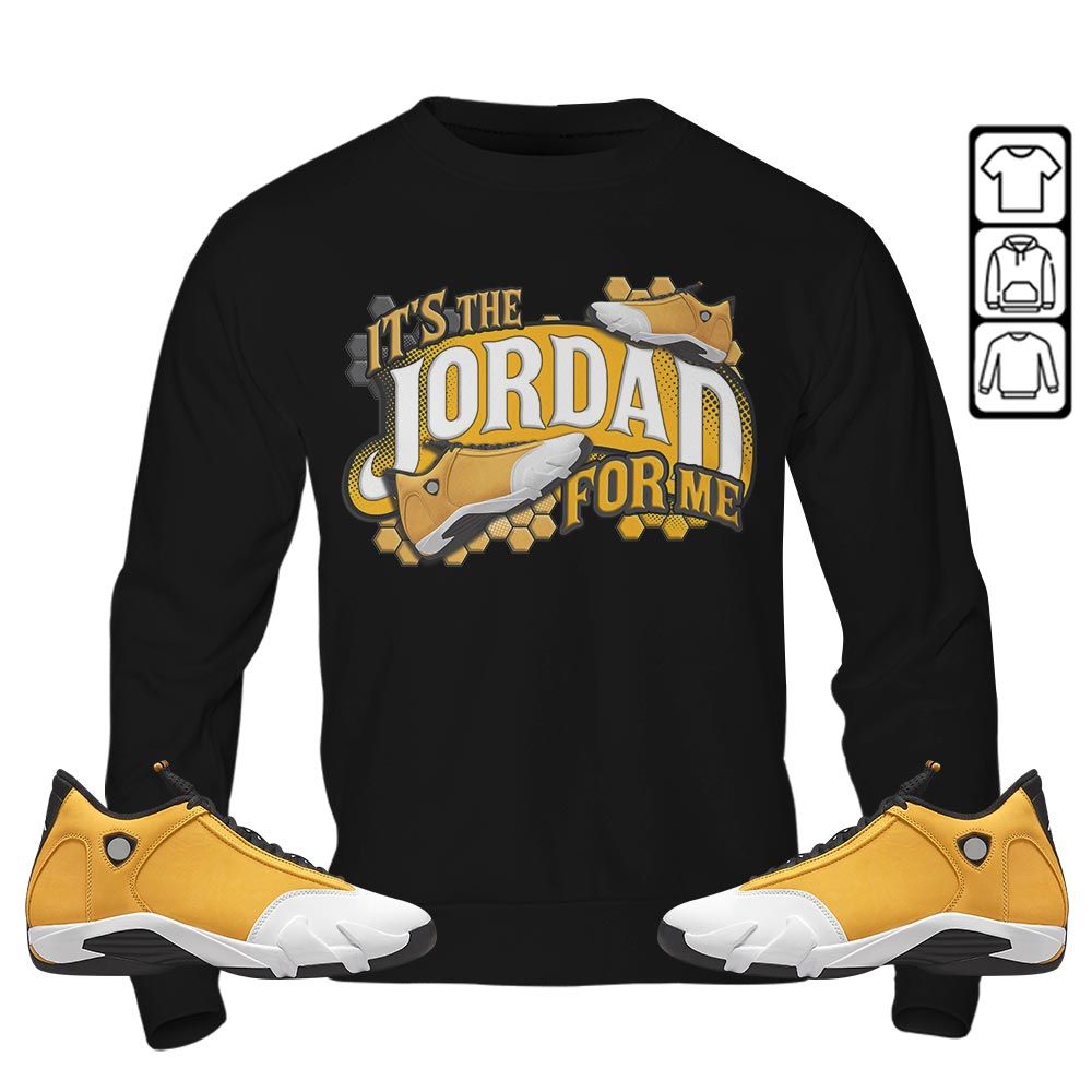 Its The For Me Sneaker Shirt Match Light Ginger 14s, Jordan 14 Retro Light Ginger MKO T-Shirt Its The For Me Sneaker Shirt Match Light Ginger 14s, Jordan 14 Retro Light Ginger MKO T-Shirt